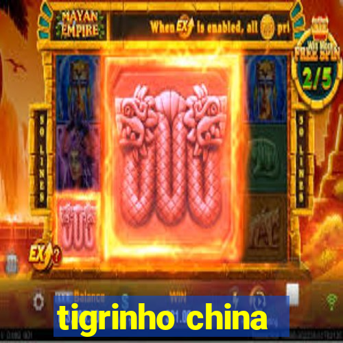 tigrinho china